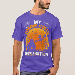 My Border Collie Ride Shot Border Collie Dog Hallo T-Shirt