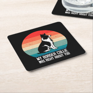 My Border Collie Was Right About You Dog Retro Square Paper Coaster