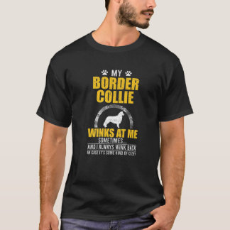 My Border Collie Winks At Me Dog Owner T-Shirt