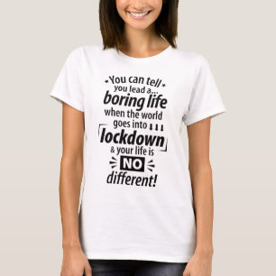 My Boring Lockdown Life - Funny Pandemic Saying T-Shirt