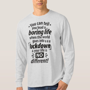 My Boring Lockdown Life - Funny Pandemic Saying T-Shirt