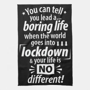 My Boring Lockdown Life - Funny Pandemic Saying    Tea Towel