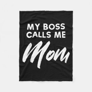 My Boss Calls Me Mum Funny Mothers Day Fleece Blanket