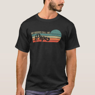 MY BOSS CALLS ME PAPA VINTAGE PAPOU FUNNY RETRO GR T-Shirt