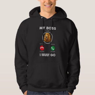 My Boss Is Calling I Must Go Cocker Spaniel Dog O Hoodie