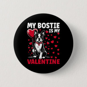 My Bostie Is My Valentine Boston Terrier Dog Valen 6 Cm Round Badge