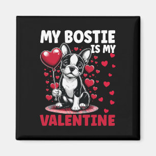 My Bostie Is My Valentine Boston Terrier Dog Valen Magnet