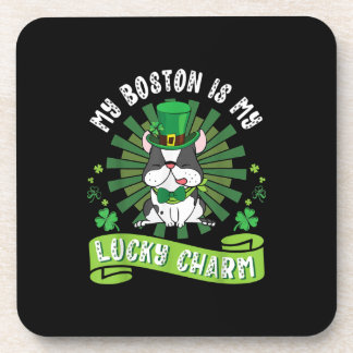 My Boston Terrier Dog Is My Lucky Charm Patrick Coaster