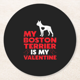 My Boston Terrier Is My Valentine Boston Terrier Round Paper Coaster