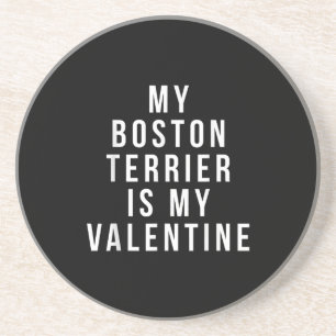 My Boston Terrier Is My Valentine T-Shirt Coaster