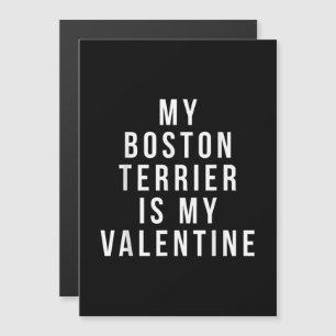 My Boston Terrier Is My Valentine T-Shirt Magnetic Invitation
