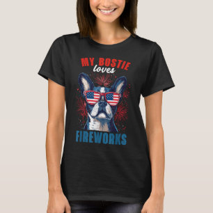 My Boston Terrier Loves Fireworks 4th Of July Dog T-Shirt