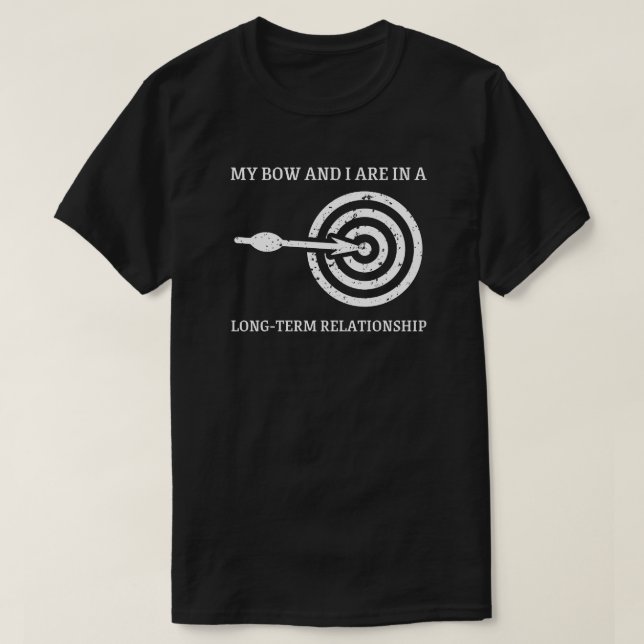 My Bow and I are In Long-Term Relationship Archery T-Shirt (Design Front)
