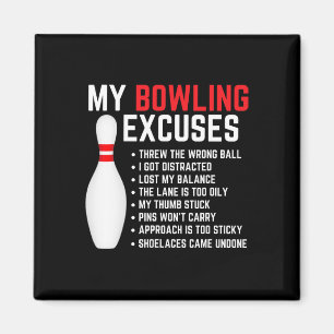 My Bowling Excuses Bowler Funny Bowling Women Men Magnet