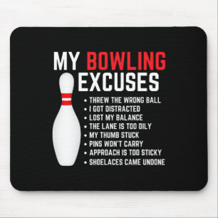 My Bowling Excuses Bowler Funny Bowling Women Men Mouse Pad