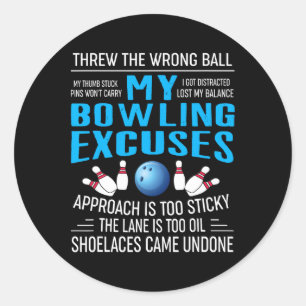 My Bowling Excuses Bowling T Shirts Funny Bowler G Classic Round Sticker