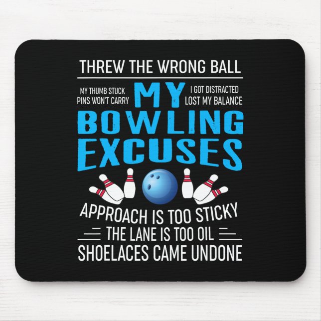My Bowling Excuses Bowling T Shirts Funny Bowler G Mouse Pad (Front)