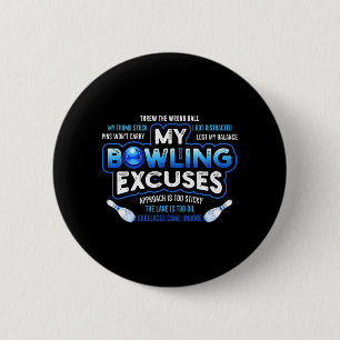 My Bowling Excuses  Fun Bowling Gift 6 Cm Round Badge