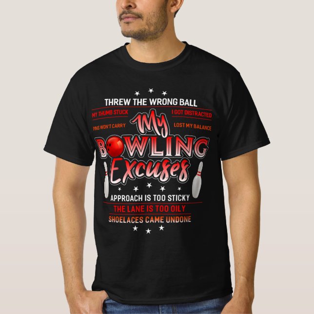 My Bowling Excuses  Fun Bowling  T-Shirt (Front)