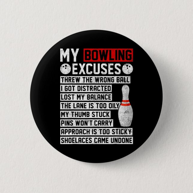 My Bowling Excuses Funny Bowler  6 Cm Round Badge (Front)