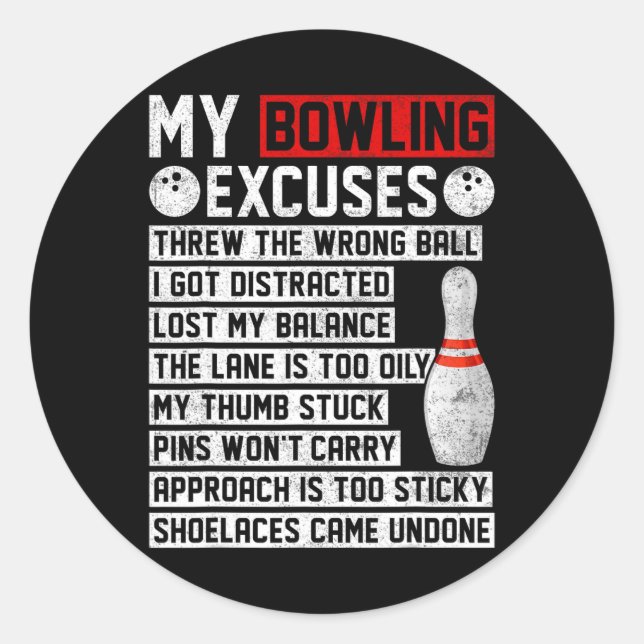 My Bowling Excuses Funny Bowler  Classic Round Sticker (Front)