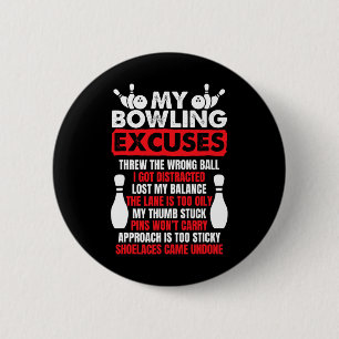 My Bowling Excuses Funny Bowlers 6 Cm Round Badge