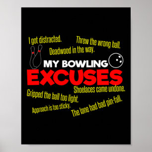 My Bowling Excuses I Funny Sport Excuses I Funny B Poster