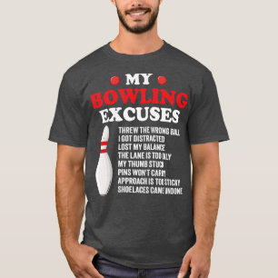 my bowling excuses T-Shirt