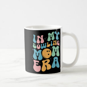My Bowling Mum Era Celebrating Mother#39; #39;s Da Coffee Mug