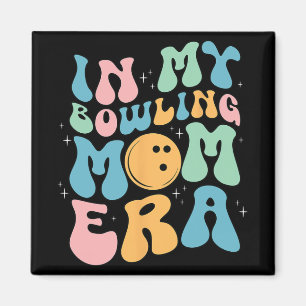 My Bowling Mum Era Celebrating Mother#39; #39;s Da Magnet