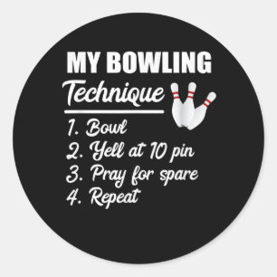 my bowling technique bowl yell at 10 pin pray classic round sticker