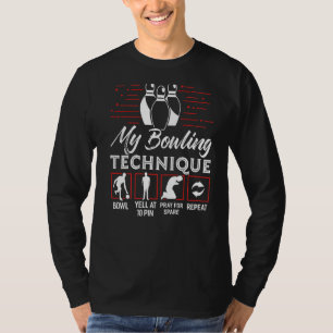 My Bowling Technique  Bowler Bowling T-Shirt