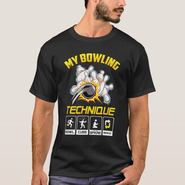 My Bowling Technique Bowling For Men Women T-Shirt (Front)