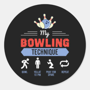 My Bowling Technique Bowling Funny Bowler Gift  Classic Round Sticker