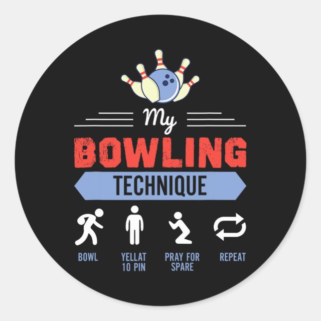 My Bowling Technique Bowling Funny Bowler Gift  Classic Round Sticker (Front)