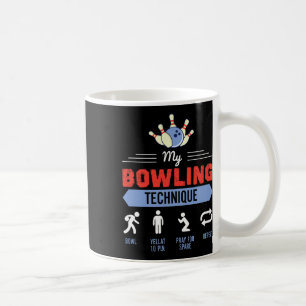 My Bowling Technique Bowling Funny Bowler Gift Coffee Mug