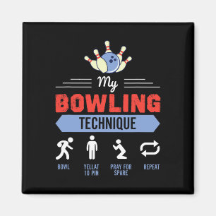 My Bowling Technique Bowling Funny Bowler Gift  Magnet