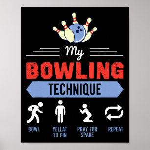My Bowling Technique Bowling Funny Bowler Gift Poster