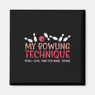 My Bowling Technique Fun Humour Bowler Player Team Magnet