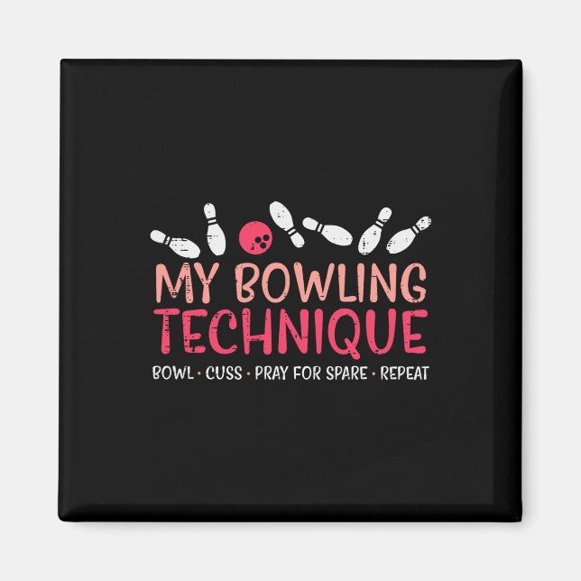 My Bowling Technique Fun Humour Bowler Player Team Magnet (Front)