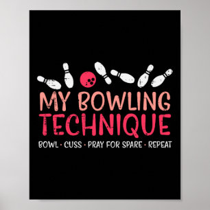 My Bowling Technique Fun Humour Bowler Player Team Poster