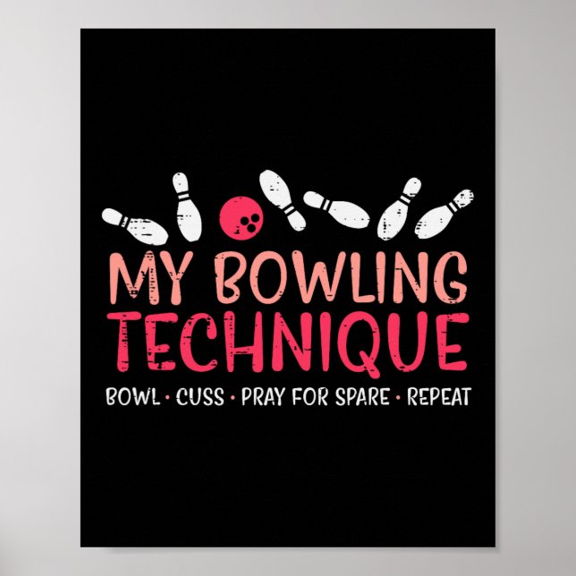 My Bowling Technique Fun Humour Bowler Player Team Poster (Front)