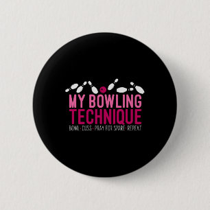 My Bowling Technique - Funny Bowler 6 Cm Round Badge