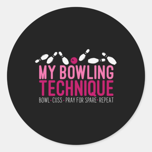 My Bowling Technique - Funny Bowler  Classic Round Sticker (Front)