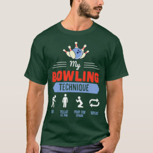 My Bowling Technique Funny Bowler T-Shirt