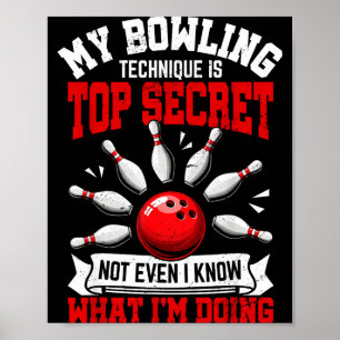 My Bowling Technique Funny Bowling Bowler Men Wome Poster