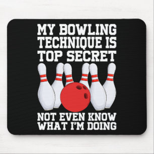 My Bowling Technique Is Secret Funny Bowling Bowle Mouse Pad
