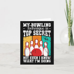 My Bowling Technique Is Top Secret Bowler Quote 1  Card