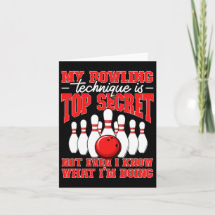 My Bowling Technique Is Top Secret Bowler Quote Card