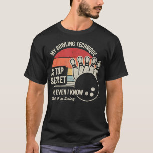 My Bowling Technique Is Top Secret Fun